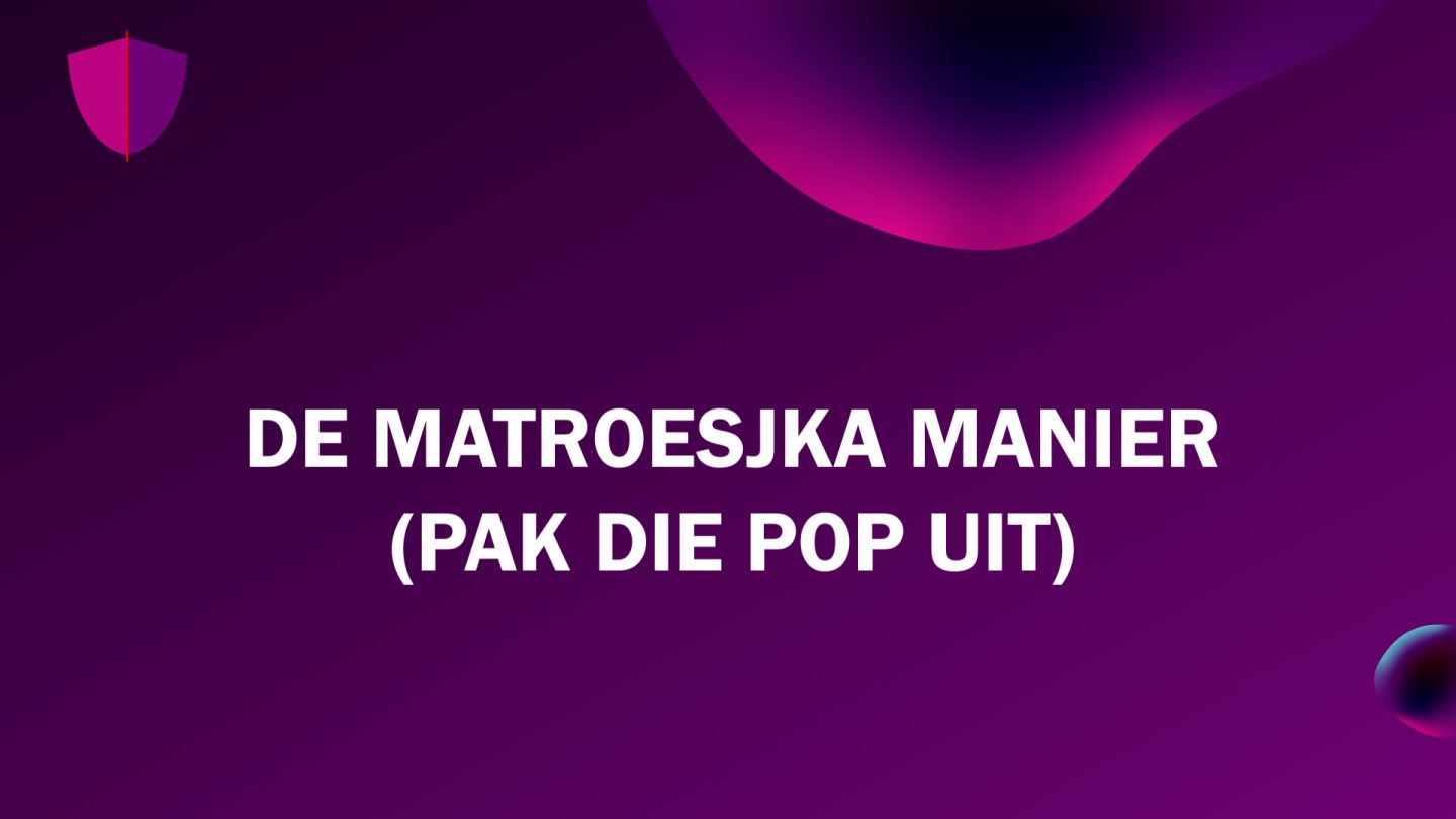 29 De matroesjka manier