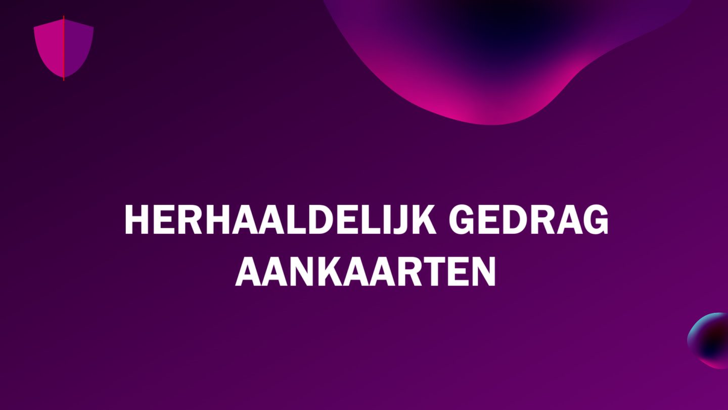 33 Herhaaldelijk gedrag aankaarten
